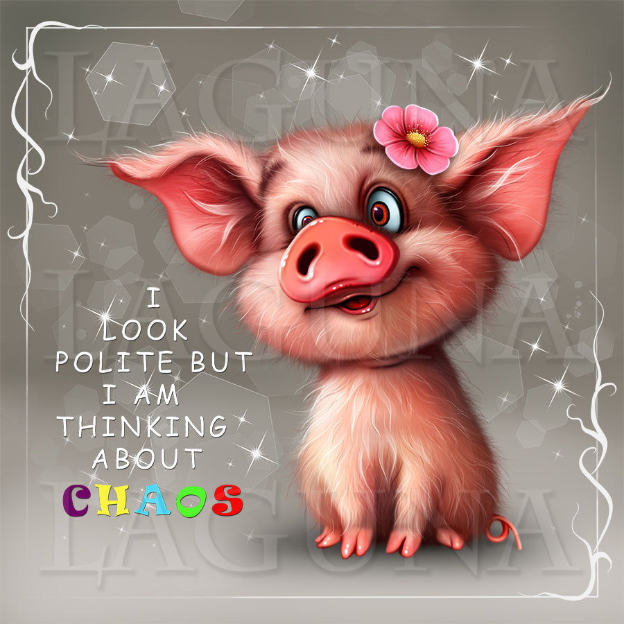 Cartoon pig with a flower on its head and text 'I look polite but I am thinking about chaos' on a gray background.
